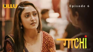 Thumbnail and Poster of the Gaachi Episode 6 Video