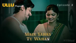 Thumbnail and Poster of the Main Yahan Tu Wahan Episode 2 Video