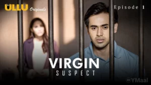 Thumbnail and Poster of the Virgin Suspect Episode 1 Video