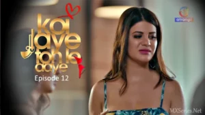 Thumbnail and Poster of the Koi Jaye Toh Le Aaye Episode 12 Video